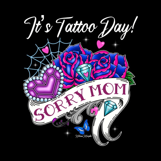 Sorry Mom Tattoo Design by Helena Morpho 