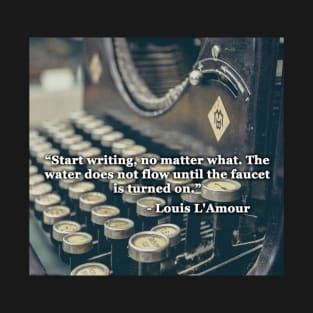 Louis L'Amour writer quote T-Shirt