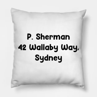 P. Sherman 42 Wallaby way, Sydney Pillow