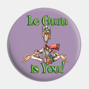 Le Guru is You! Pin