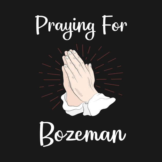 Praying For Bozeman by blakelan128