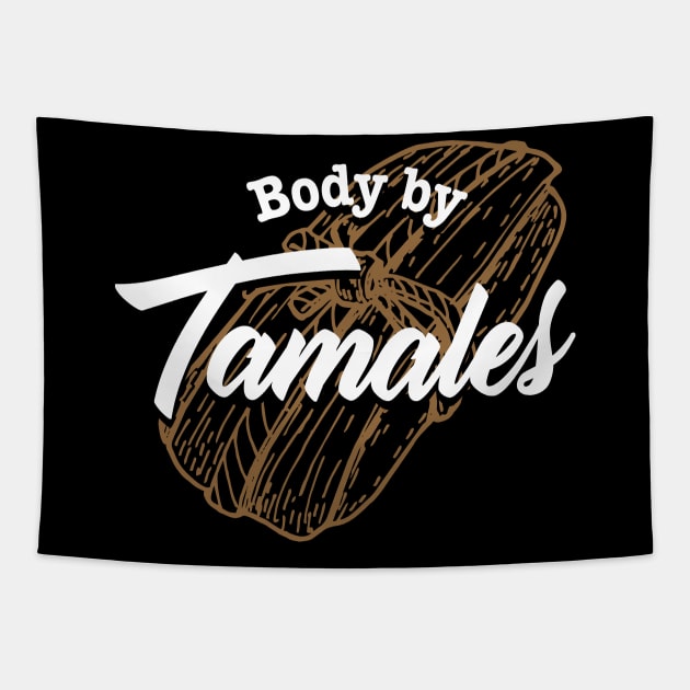 Body By Tamales Tapestry by verde