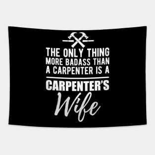 Carpenter's Wife - More badass than a carpenter w Tapestry