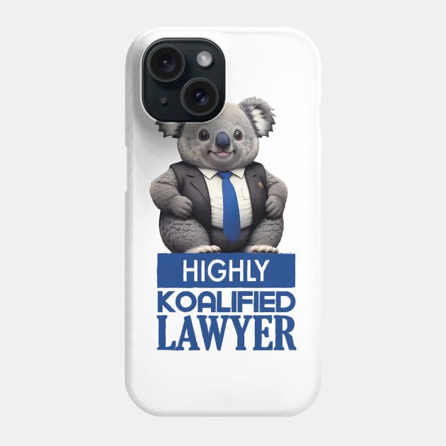 Just a Highly Koalified Lawyer Koala Phone Case by Dmytro