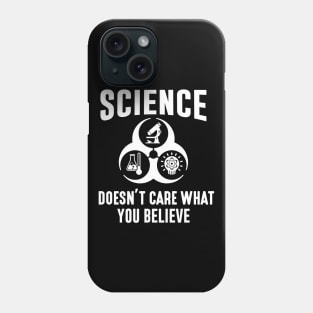 Science Doesn't Care What You Believe Funny Atheist Phone Case