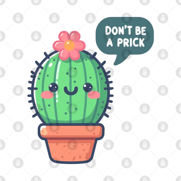 Don't Be A Prick: Blossoming Cactus Friend by SimplyIdeas