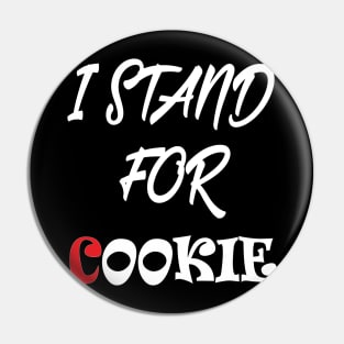 I stand for cookie Pin