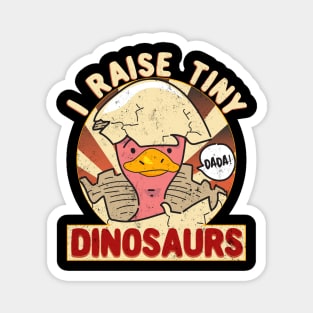 I Raise Tiny Dinosaurs Chicken Dada Fathers Funny Magnet