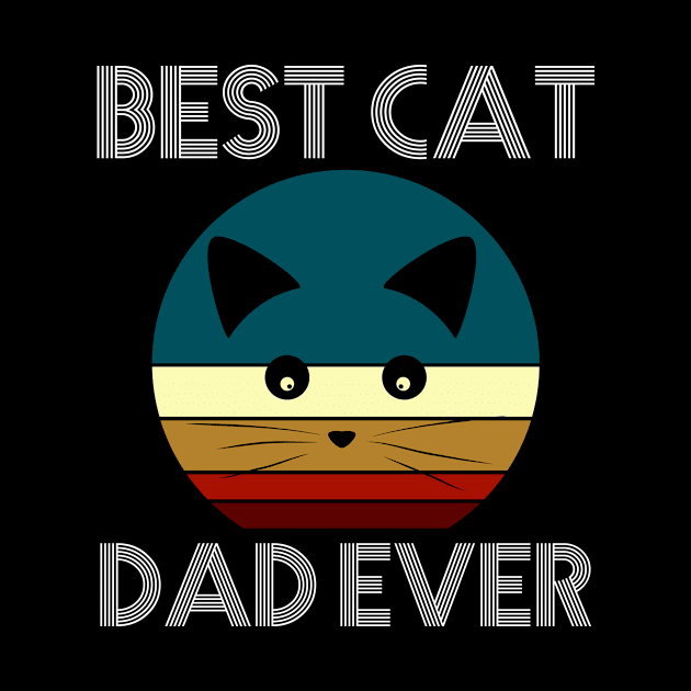 Best Cat Dad Ever by The store of civilizations