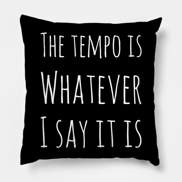 The tempo is whatever I say it is Pillow by captainmood