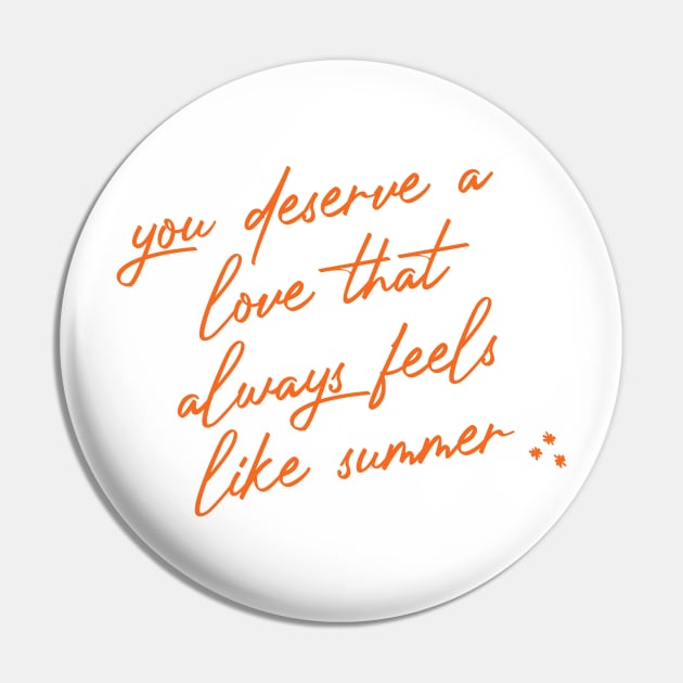 you deserve a love that always feels like summer Pin by MoviesAndOthers