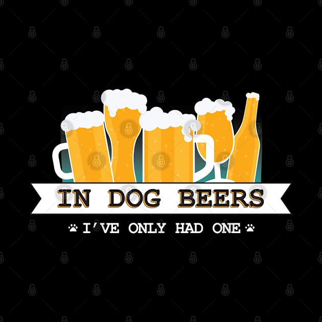 In Dog Beers I've Only Had One Beer - Gift Paddys St Patricks Day by giftideas