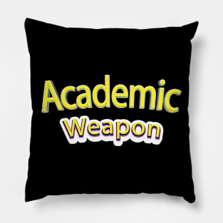 Academic weapon inspirational quote, Back to school, Academic Weapon, academic weapon meaning Pillow