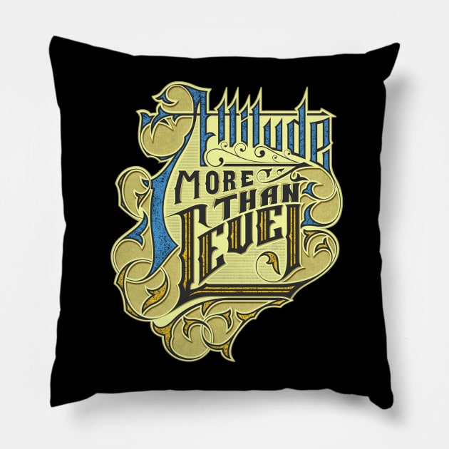 Attitude more than Level Artwork Pillow by pntartwork