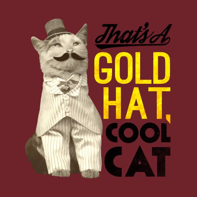 That's a Gold Hat, Cool Cat! by idkartist