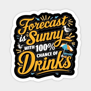 Forecast is Sunny With 100% Chance of Drinks Magnet