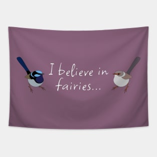 I Believe In Fairies - Fairy Wren Tapestry