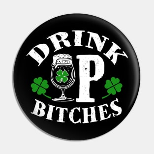 Drink up Bitches T-Shirt Saint Paddys Day Irish beer Gift Tee Pin