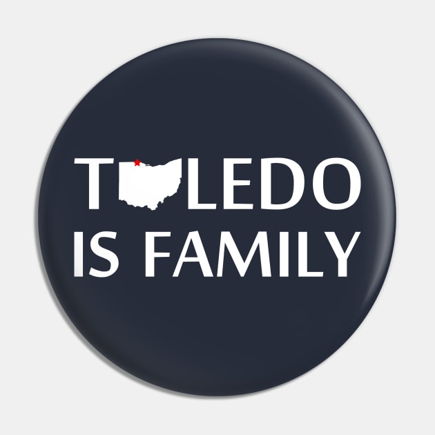 Toledo is Family Pin by WildZeal