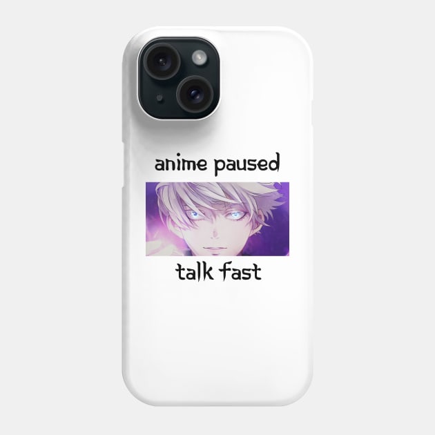 Anime Paused Talk Fast Phone Case by gmnglx