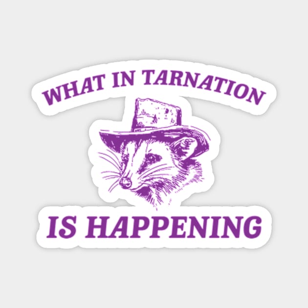 what in Tarnation is happening shirt, Funny Cowboy Possum Meme shirt, Retro Cartoon Magnet by CamavIngora