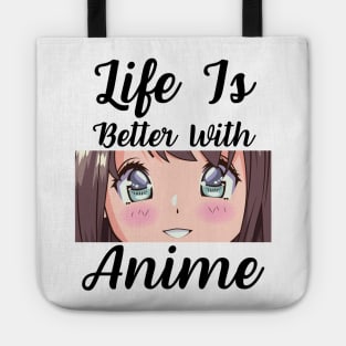 Anime Merch - Life is Better With Anime Tote