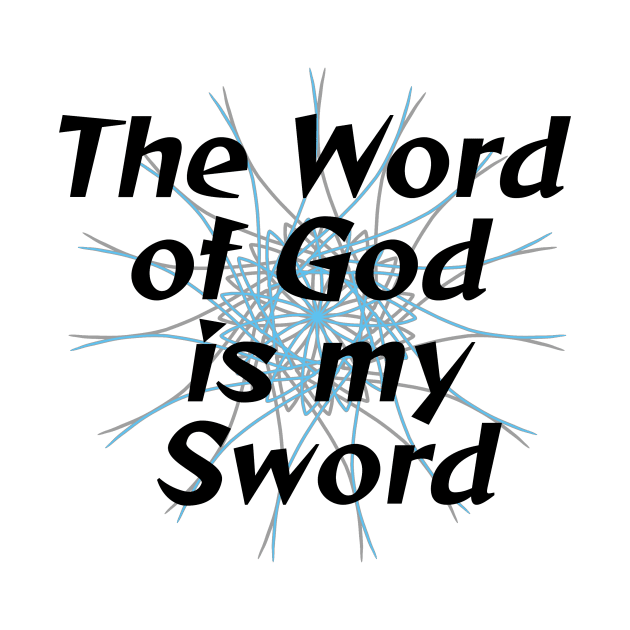 The Word of God is my Sword by lillyaura-art