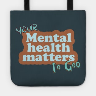 Your mental health matters to God Tote