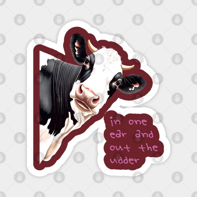 In One Ear Out Of The Udder Pun Cartoon Style Cow Magnet by taiche