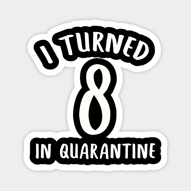 I Turned 8 In Quarantine Magnet by llama_chill_art