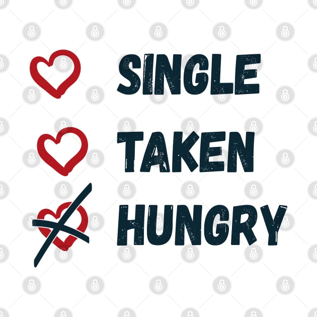 Single Taken Hungry by MZeeDesigns