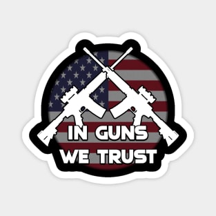 In Guns We Trust Magnet