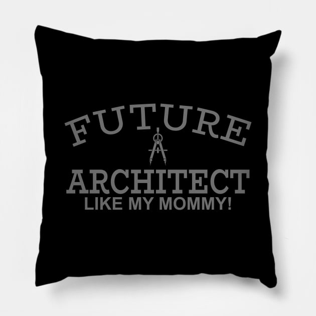 Future Architect Like My Mommy Pillow by PeppermintClover