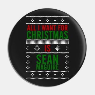 All I want for Christmas is Sean Maguire Pin