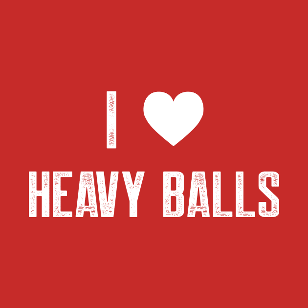 Heavy Balls by AnnoyingBowlerTees