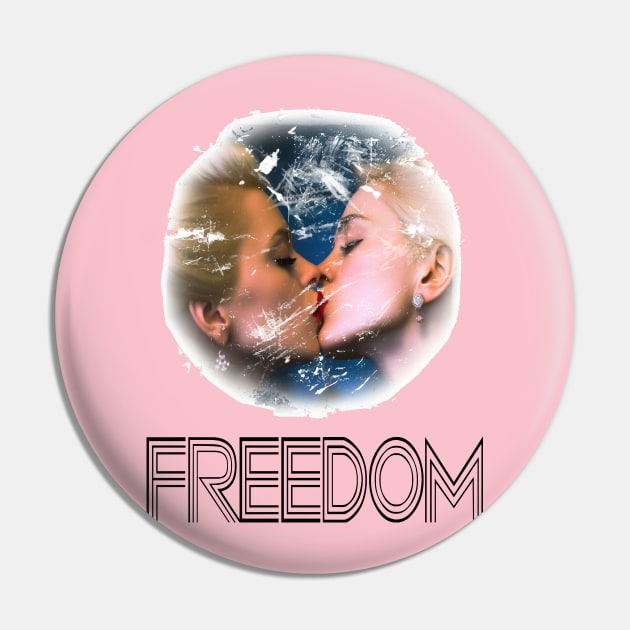 2 iconic glamour girls kissing with the text freedom PRIDE Pin by Graphic Glory Art