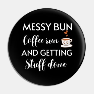 Messy Bun Coffee Run And Getting Stuff Done Pin