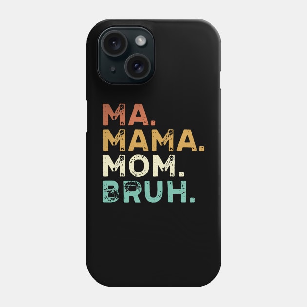 Ma Mama Mom Bruh Vintage Retro Phone Case by kalponik