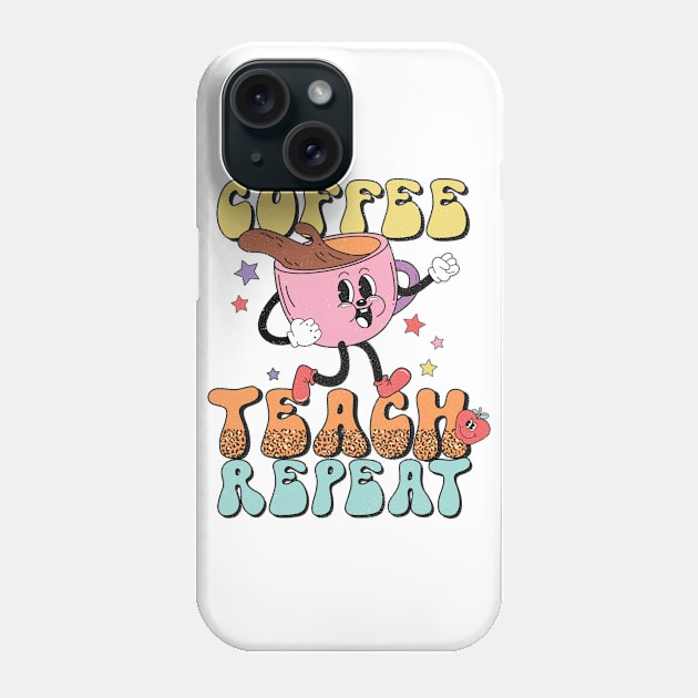 Coffee Teach Repeat Phone Case by Myartstor 