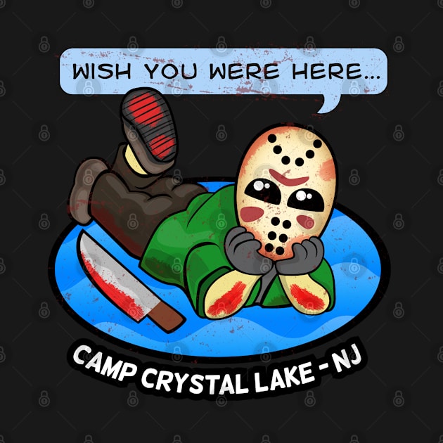 Wish You Were Here at Camp Crystal Lake by battledad