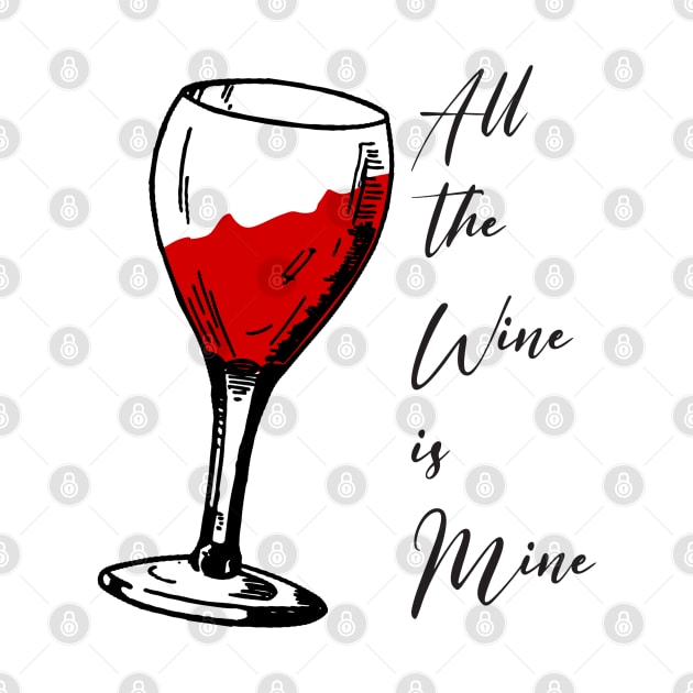 All the wine is mine by RinlieyDya