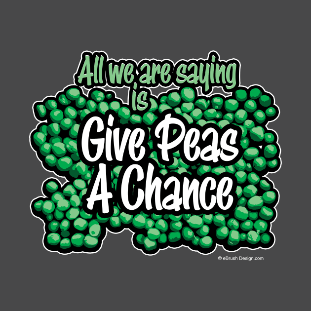 Give Peas A Chance by eBrushDesign