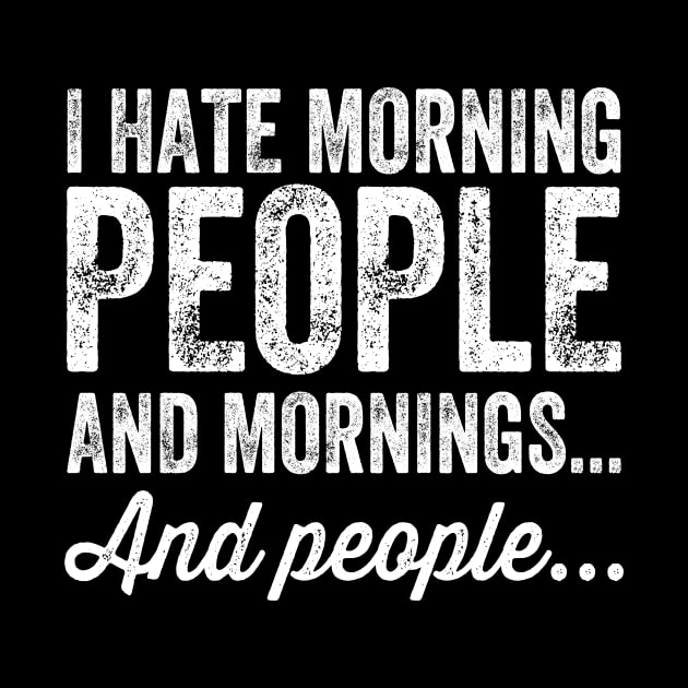 I hate morning people and mornings and people by captainmood