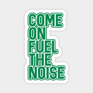 COME ON FUEL THE NOISE, Glasgow Celtic Football Club Green and White Layered Text Design Magnet