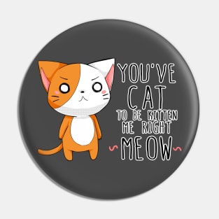 Kitten me! Pin