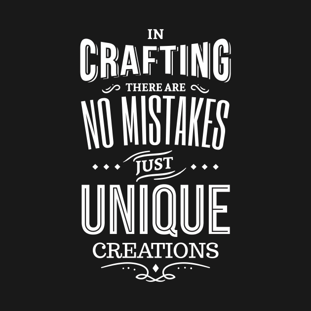 In crafting there are no mistakes Do-it-yourself by MikeHelpi