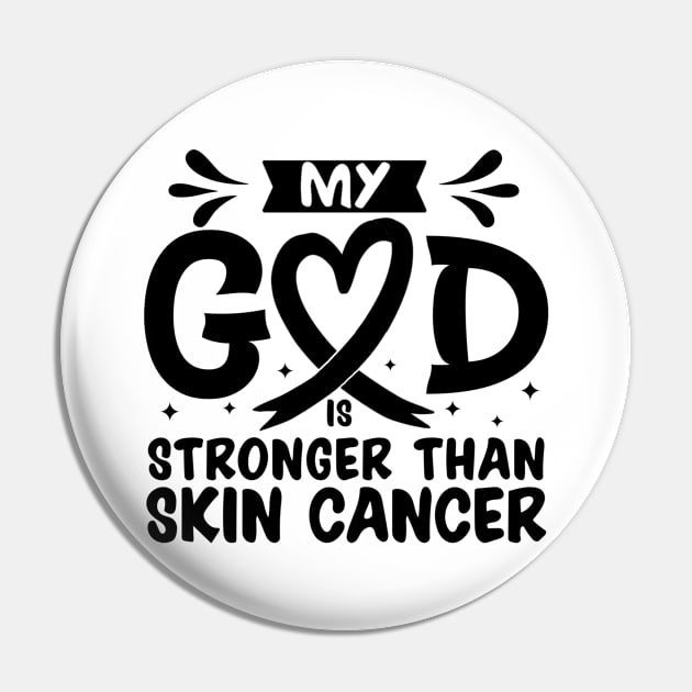 MY God is Stronger Than Skin Cancer Skin Cancer Awareness Pin by Geek-Down-Apparel