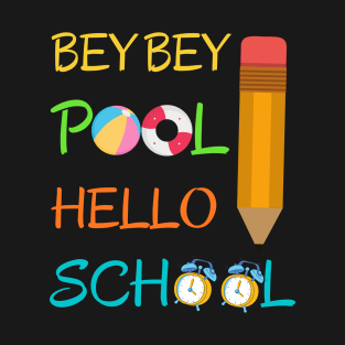 bey bey pool hello school back to school 2020 T-Shirt