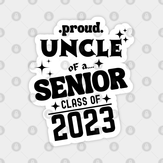 Proud Uncle Of A 2023 Graduate Magnet by Xtian Dela ✅