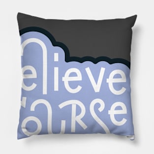 Believe in yourself Tee Pillow